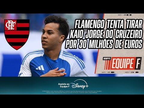 FLAMENGO QUER CONTRATAR KAIO JORGE POR 30 MILHÕES DE EUROS E TOPA ENVOLVER CEBOLINHA | EQUIPE F