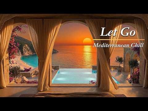 Let Go 🌅 From Chillout Music 🌴 Chill Music to Relax & Unwind | Background Music 🎶