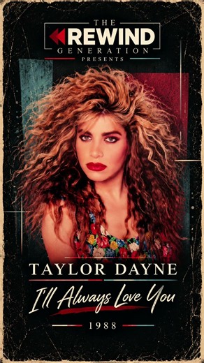 Taylor Dayne — “I’ll Always Love You” (1988) ❤️