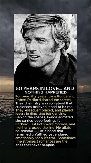 Jane Fonda & Robert Redford: 50 Years of Unfulfilled Love
