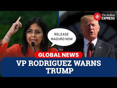 Venezuela VP Delcy Rodríguez Demands Release of Nicolás Maduro, Issues Warning to Trump