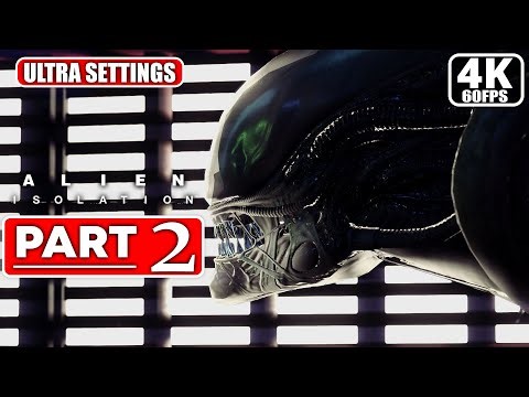 ALIEN ISOLATION Gameplay Walkthrough PART 2 (4K/60FPS PC) - No Commentary