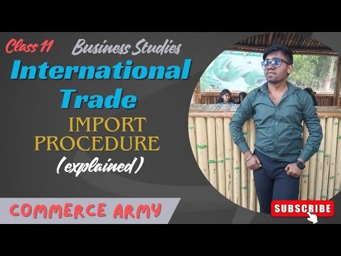 Import Procedure in International Trade | Class 11 Business Studies | Full Explanation Part 5
