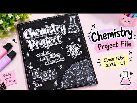 Chemistry Project File Decoration | Class 12th 2026-27 ✨📚 | Easy & Aesthetic Cover Page