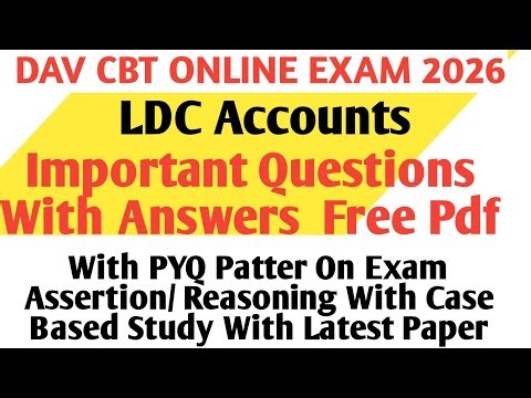 DAV CBT EXAM * LDC ACCOUNT LATEST Questions with Answer Key *Latest Questions For Exam With PYQ