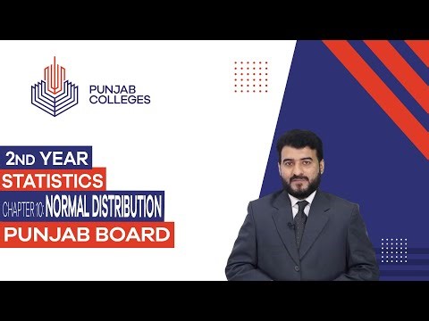 PGC Lectures-Inter Part II-Punjab Board-Statistics- Chapter 10 - Normal Distribution