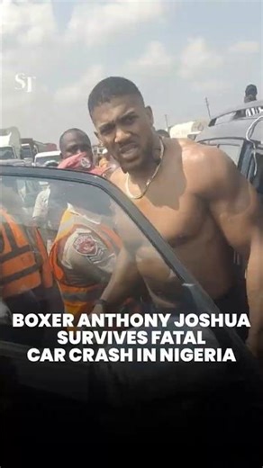 Boxer Anthony Joshua survives fatal car crash in Nigeria