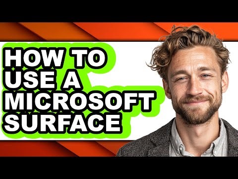 How to Use a Microsoft Surface - Step by Step