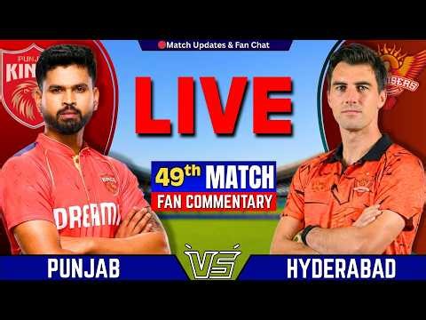 🔴Hyderabad vs Punjab, 49th t20 IPL 2026 | Live Cricket Match | SRH vs PBKS Live | IPL Match Today