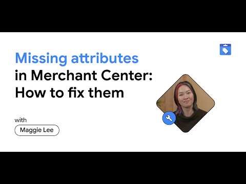 Fix Missing Attributes in Google Merchant Center [Tutorial]