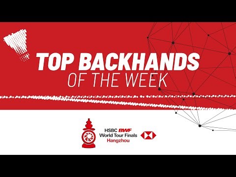 HSBC BWF World Tour Finals 2025 | Top Backhands of the Week