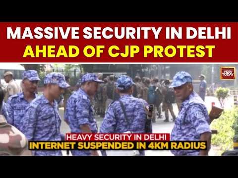 CJP Protest: Delhi Fortified, Heavy Security At Jantar Mantar And Chilla Border | India Today