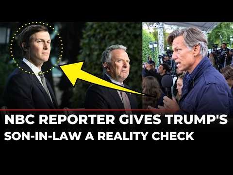 ‘Why Should Anyone Have Confidence...?’: NBC Reporter Corners Kushner Over Trump’s Peace Failures