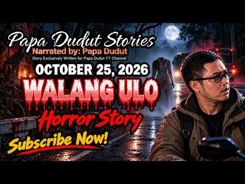 Papa Dudut Horror Stories | WALANG ULO - MALYA STORY | Nosleep PH