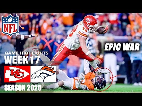 Kansas City Chiefs Vs. Denver Broncos WEEK17 | Full Game Highlights | NFL Season 2025