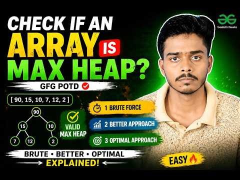 Check if an Array is Max Heap | Brute to Optimal Approach | GFG POTD Explained
