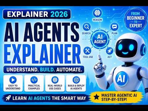 AI Agents Explainer 2026 🚀 | Master Agentic AI From Scratch | Build Autonomous AI Agents