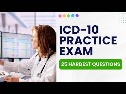 ICD-10 Practice Exam with Answers - Medical Coding Study Guide (25 Hardest Questions)