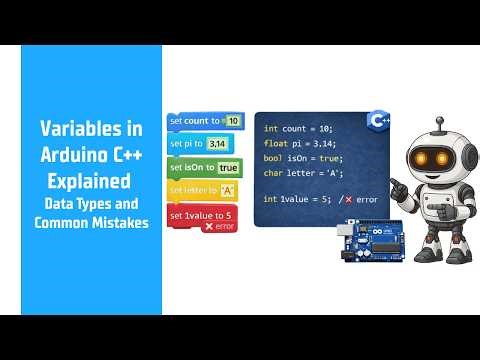Variables in Arduino C++ Explained | Data Types and Common Mistakes