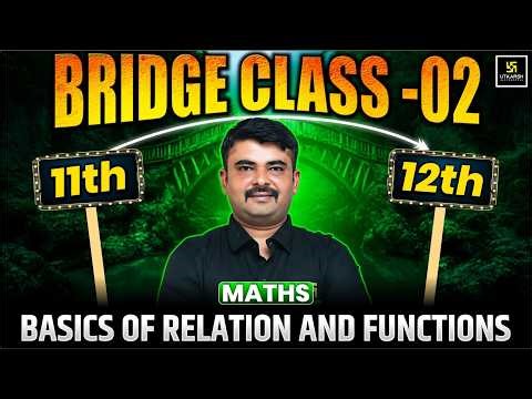 Class 12th Maths Bridge Course: Basics of Relation and Functions | Lecture 02 | Jitendra Sir
