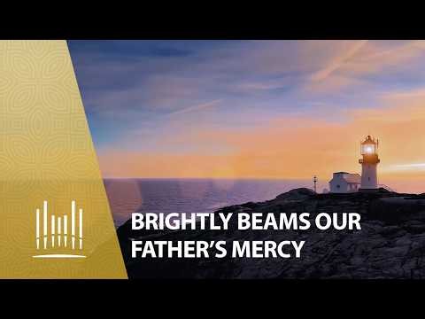 Brightly Beams Our Father's Mercy
