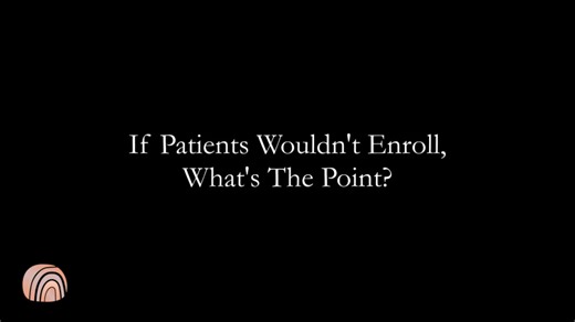 If Patients Wouldn t Enroll, What s the Point? | Elevate Advocacy