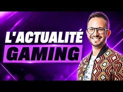 L'ACTUALITÉ GAMING + DÉCOUVERTE 😍