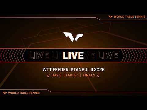 LIVE! | T1 | Day 3 | WTT Feeder Istanbul II 2026 | Finals