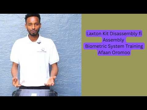 Laxton Kit Disassembly fi Assembly | Biometric System Training Afaan Oromoo