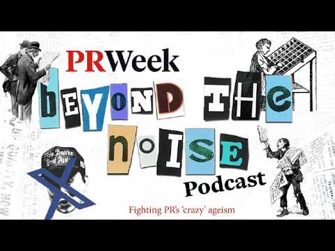 Fighting PR's 'crazy' agism - PRWeek Podcast