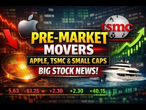 Pre-Market Movers Explained. Apple, TSMC and 3 Small Caps Driving Early Market Action