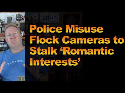 Police Misuse Flock Cameras to Stalk ‘Romantic Interests’