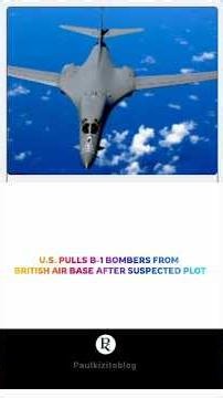 U.S. pulls B-1 bombers from British air base after suspected plot