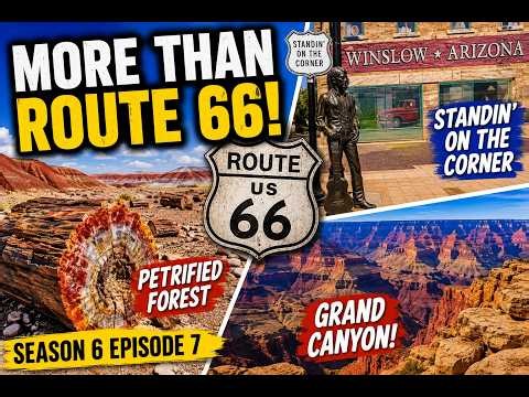 Route 66 Adventure | Petrified Forest, Winslow & Grand Canyon | Season 6 Episode 7