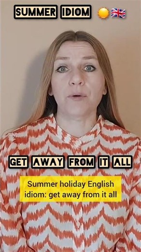 🇬🇧 English Idioms 'Get Away From it All'