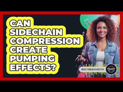 Can Sidechain Compression Create Pumping Effects?