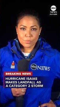 Hurricane Isaias makes landfall as a Category 2 storm