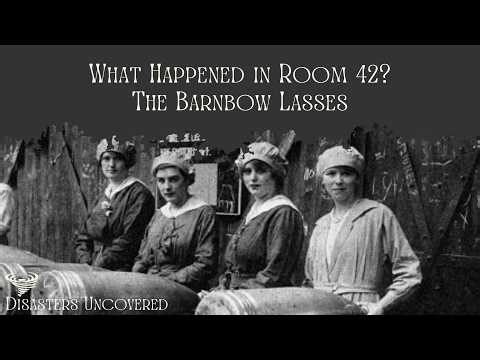 What Happened in Room 42? The Barnbow Lasses. A Disaster Documentary