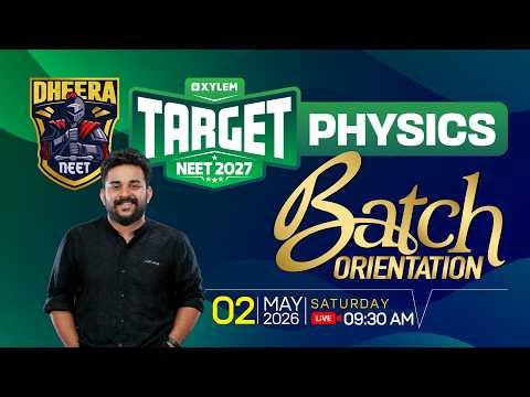 Target NEET 2027 - Physics: Batch Orientation | Xylem NEET