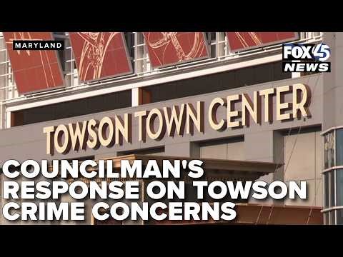 Baltimore County Councilman calls Towson crime concerns ‘perceived,' residents react