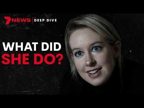 Who is Elizabeth Holmes and what went wrong? | 7NEWS