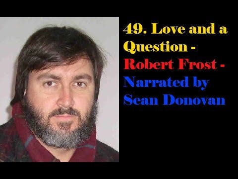 Love and a Question - Robert frost - Narrated by Sean Donovan