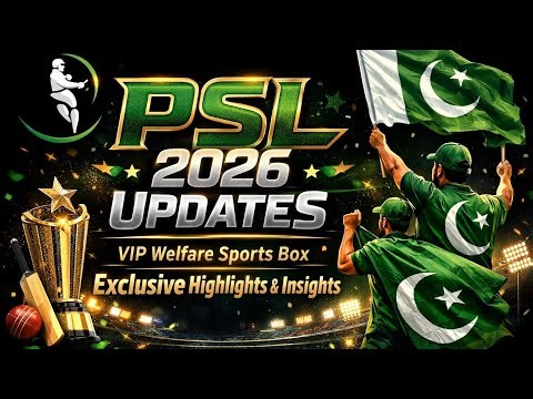PSL 2026 Updates | VIP Welfare Sports Box Exclusive Highlights & Insights