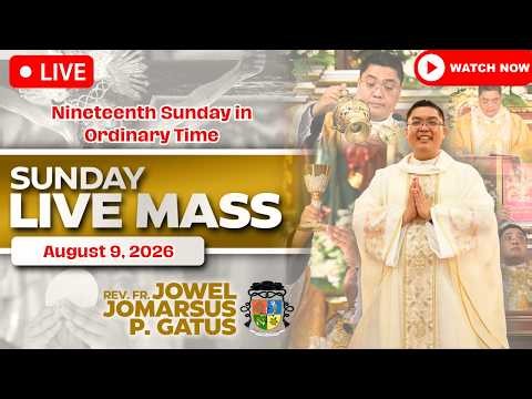 SUNDAY FILIPINO LIVE MASS TODAY *AUGUST 9, 2026* FR. JOWEL JOMARSUS GATUS