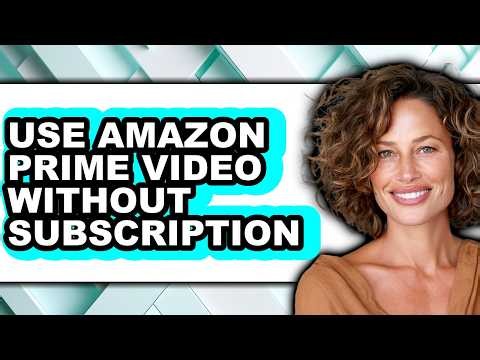How to Use Amazon Prime Video Without Subscription - Step by Step