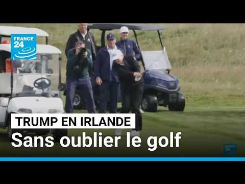 Trump est arrivé en Irlande pour un séjour mêlant golf et diplomatie • FRANCE 24