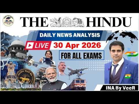 The Hindu Analysis | 30th April, 2026 | Editorial Analysis | The Hindu Newspaper | Current Affairs