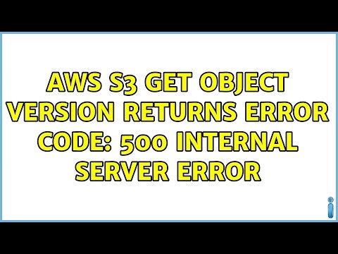 AWS S3 Get object version returns Error Code: 500 Internal Server Error