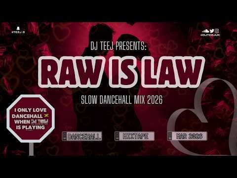 2026 Slow Dancehall Mix | Raw Is Law – DJ TEEJ