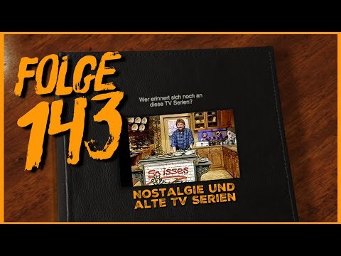 Könnt Ihr Euch noch daran erinnern? Nostalgie und alte Fernsehserien Teil 143 Kindheitserinnerungen